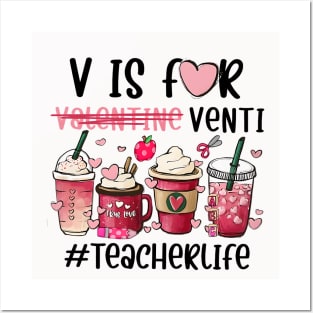 V Is For Valentine Venti Teacher Life Posters and Art